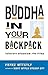 Buddha in Your Backpack: Everyday Buddhism for Teens