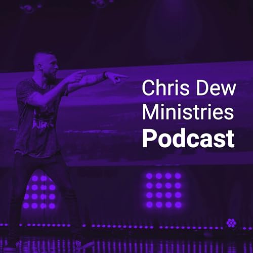 Chris Dew Ministries Podcast Podcast Por Chris Dew arte de portada