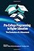 Pre-College Programming in Higher Education: The Evolution of a Movement: A practitioner's handbook for current and future pre-college programming leaders
