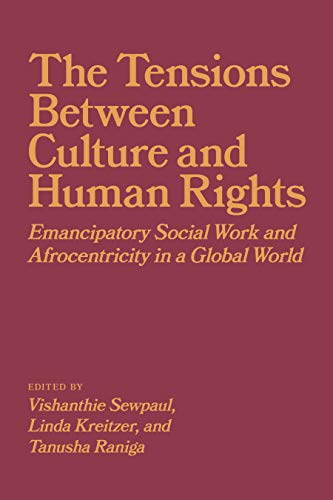 The Tensions between Culture and Human Rights: Emancipatory Social Work and Afrocentricity in a Global World (ISSN) (English Edition)