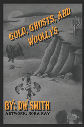 Gold, Ghosts, and Woolly's: A Grandfather's Tale