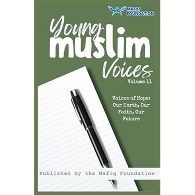 Young Muslim Voices Volume 11 - Voices of Hope: Our Earth, Our Faith, Our Future
