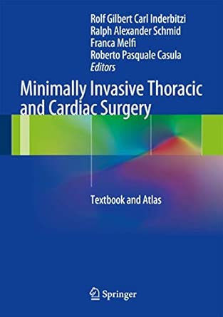 Minimally Invasive Thoracic and Cardiac Surgery: Textbook and Atlas 2012th Edition book cover