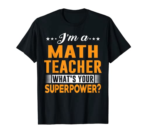 Camiseta Cool Tees For Teacher - I'm A Math Teacher Camiseta
