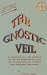 Lifting The Gnostic Veil