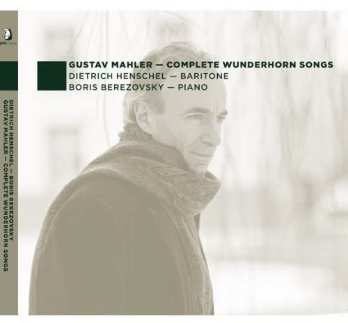 Complete Wunderhorn Songs Dietrich Henschel Boris Berezovsky Gustav 