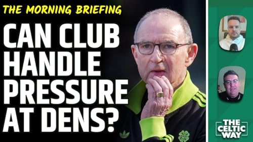 Can Celtic Handle the Pressure at Dens Park? | Future Manager Debate