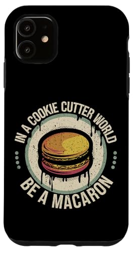 uIn A Cookie Cutter World Be A Macaronv킢XC[cfUC X}zP[X iPhone 11 p