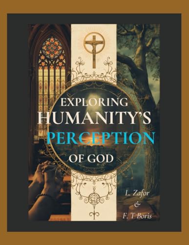 Exploring Humanity’s Perception of God: How Scripture Shapes Our View