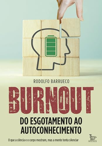 Burnout - Do esgotamento ao autoconhecimento: O que a ciência e o...