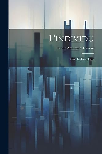 L'individu; Essai De Sociologie (French Edition)