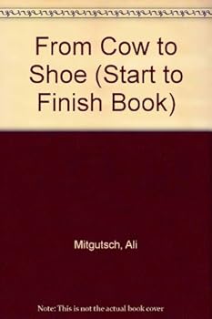 De LA Vaca Al Zapato (COLECCION COMIENZO AL FIA/FROM COW TO SHOE) (Spanish Edition)