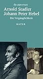 Johann Peter Hebel. Die Vergänglichkeit. - Arnold Stadler 