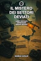 Il Mistero dei Settori Deviati - Ambiti Occulti, Depistaggi, Gruppi Deviati B0G38XWYMG Book Cover