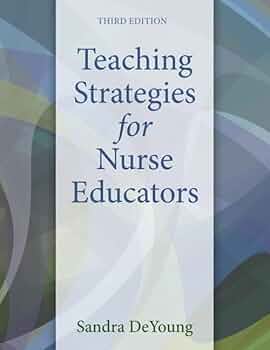 Teaching Strategies for Nurse Educators: 9780133565232: Medicine Teaching Strategies for Nurse Educators: 9780133565232: Medicine