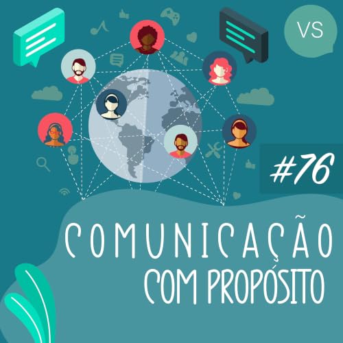 Comunica&ccedil;&atilde;o com Prop&oacute;sito | #76 | Medo de mim.