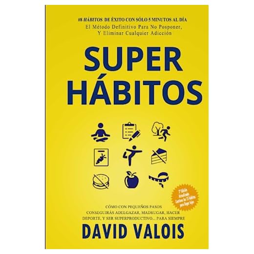 SUPER HÁBITOS: Tu Capacidad de Conseguir la Vida que Quieres se Multiplicará X10 si Cambias Tus Hábitos