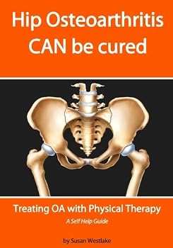 Paperback HIP Osteoarthritis CAN be Cured: Treating OA with Physical Therapy Book