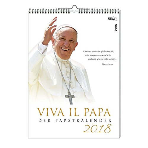 Viva il Papa 2018: Der Papstkalender Viva il Papa 2018: Der Papstkalender