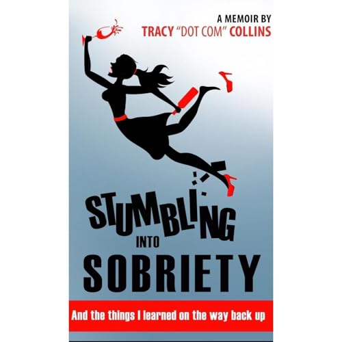 Stumbling Into Sobriety by Tracy Collins episode artwork