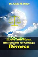 I Love You Mom, But You And I Are Getting A Divorce 1711008508 Book Cover