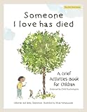 Someone I Love Has Died: A Grief Activities Book For Children (The Kids' Books of Social Emotional Learning)
