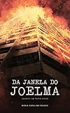 Da Janela do Joelma (Portuguese Edition)