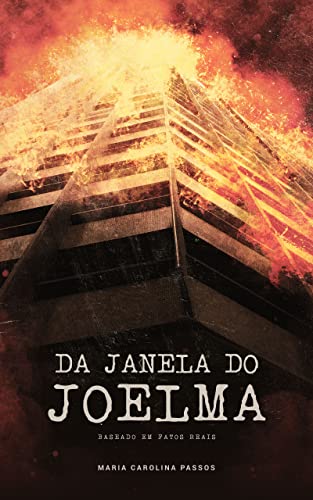 Da Janela do Joelma (Portuguese Edition)