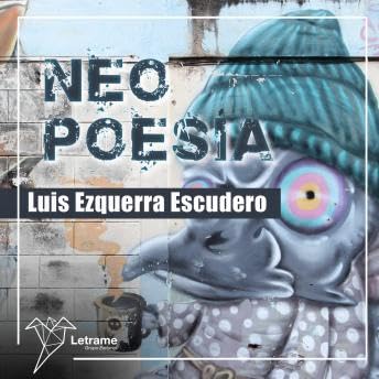 Neopoes&iacute;a - Luis Ezquerra Escudero