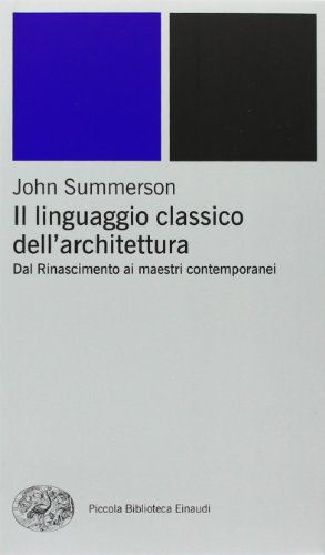 Il linguaggio classico dell'architettura Il linguaggio classico dell'architettura