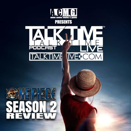 EPISODE 483: ONE PIECE SEASON 2 REVIEW