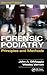 Forensic Podiatry: Principles and Methods, Second Edition