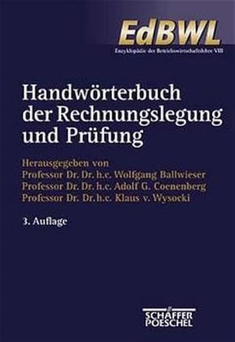 Handwörterbuch der Rechnungslegung und Prüfung (HWRP): Unter Mitarbeit von zahlreichen Fachgelehrten und Experten aus Wissenschaft und Praxis (Enzyklopädie der Betriebswirtschaftslehre (EdBWL))