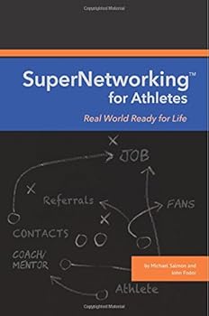 Paperback SuperNetworking for Athletes: Real World Ready for Life Book