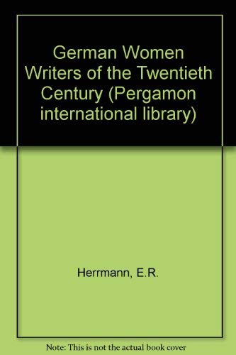 German women writers of the twentieth century (Pergamon international library of science, technology, engineering, and social studies)