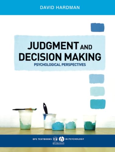 Compare Textbook Prices for Judgment and Decision Making: Psychological Perspectives 1 Edition ISBN 9781405123983 by Hardman, David