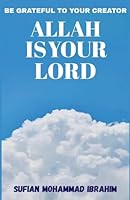 Your Lord Is Allah B0G2X8MLTZ Book Cover