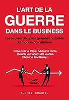 L'art de la guerre dans le business: LES LECONS DES PLUS GRANDES BATAILLES DU MONDE DES AFFAIRES 2283034825 Book Cover