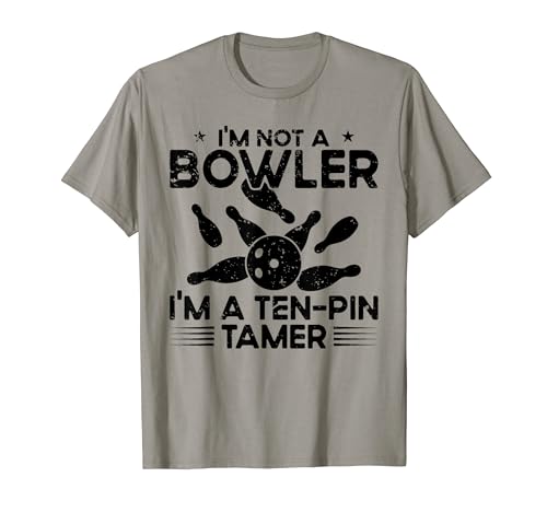 Not Bowler I'm Ten-pin Tamer Bowling Player - Divertente Bowling Maglietta