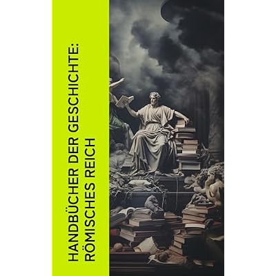 Handb&uuml;cher der Geschichte: R&ouml;misches Reich