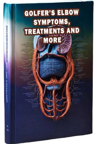 Golfer's Elbow Symptoms, Treatments and More: Get insights into golfer's