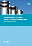 Betreiben und Instandhalten von gebäudetechnischen Anlagen: Kommentar zu VDI 3810 (VDI Kommentar)