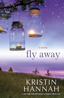 Kristin Hannah: Fly Away (Hardcover); 2013 Edition B01FRYMYPC Book Cover