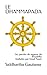 LE DHAMMAPADA: Les dits du Bouddha, les paroles de l'EveillÃ© (French Edition)