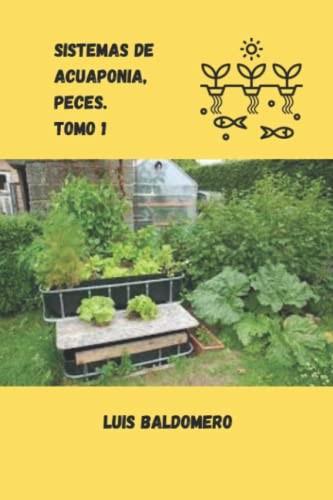 Sistema de acuaponía, peces. Tomo 1 (Sistemas de acuaponía)