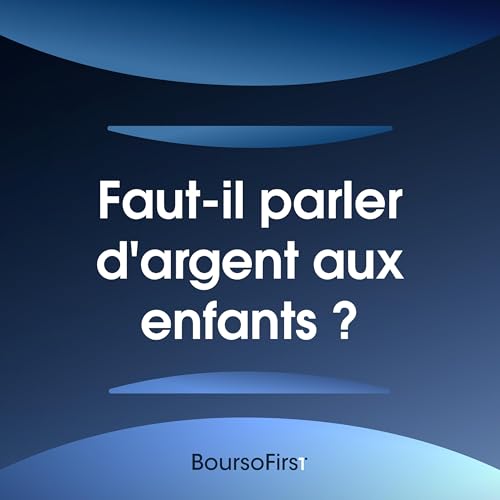 Faut-il parler d'argent &agrave; ses enfants ?