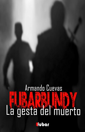 FUBARBUNDY (II): LA GESTA DEL MUERTO (Spanish