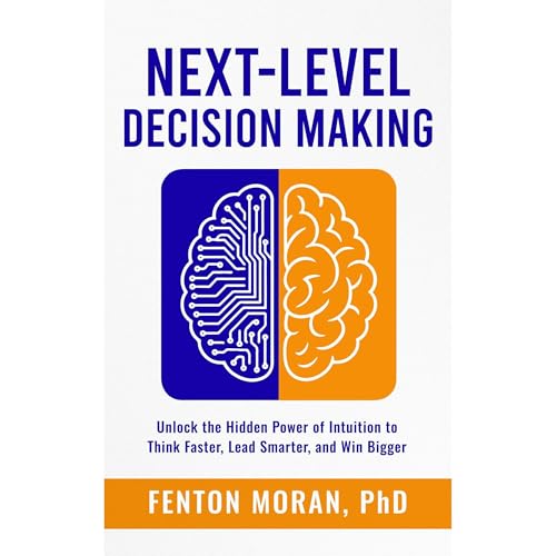 Next-Level Decision Making Audiolibro Por Fenton Moran arte de portada