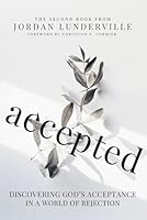 Accepted: Discovering God's Acceptance in a World of Rejection B0DC59YQ8M Book Cover