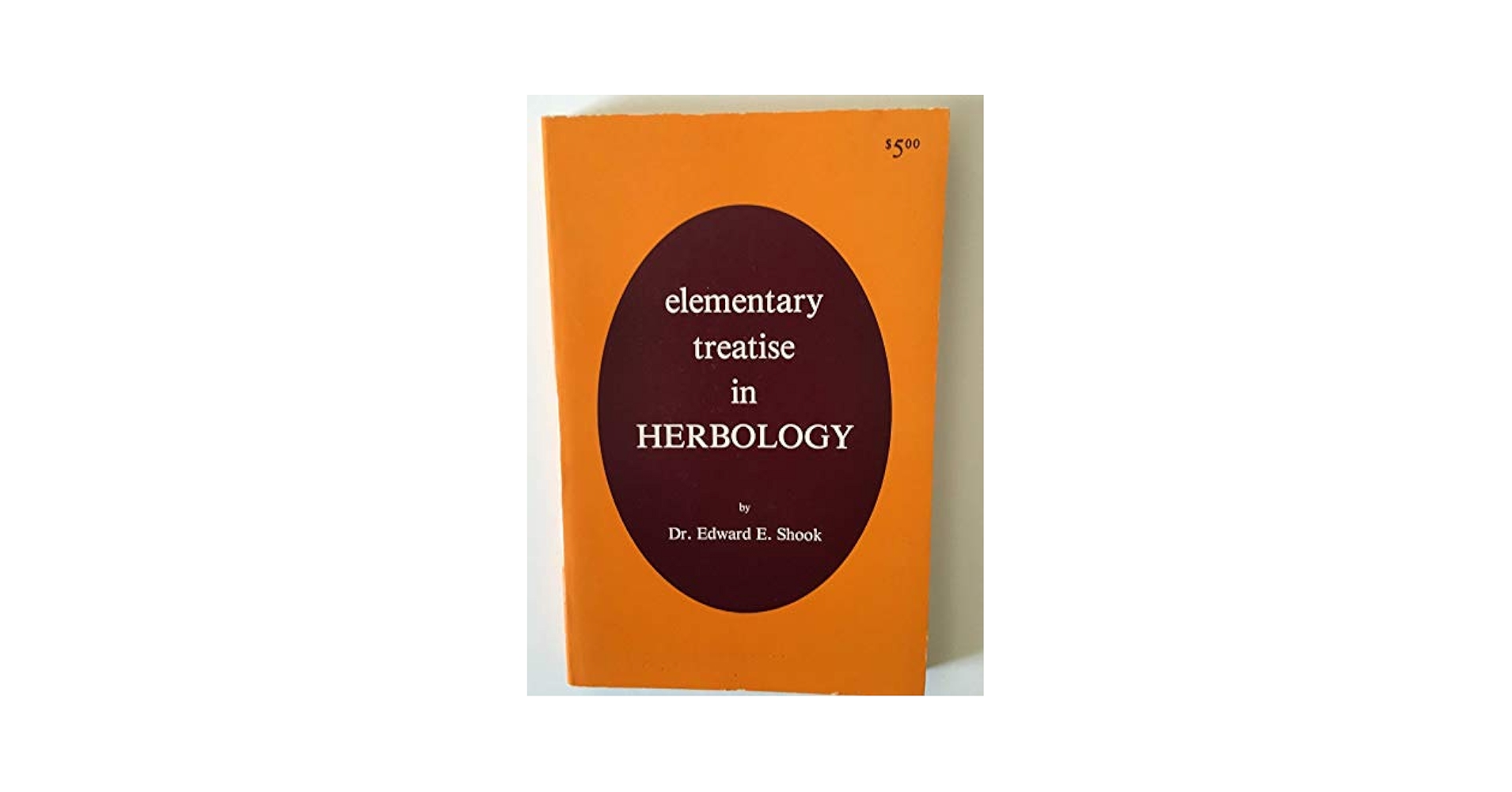 健康+医学 Elementary Treatise in Herbology Elementary Treatise in Herbology by Edward E. Shook: new